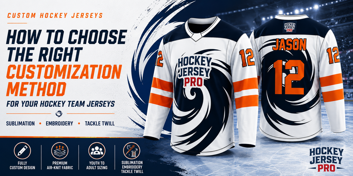 How to Choose the Right Customization Method for Your Hockey Team Jerseys